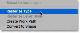 The Rasterize Type command in Photoshop